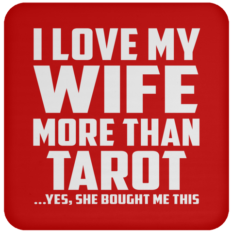I Love My Wife More Than Tarot - Drink Coaster