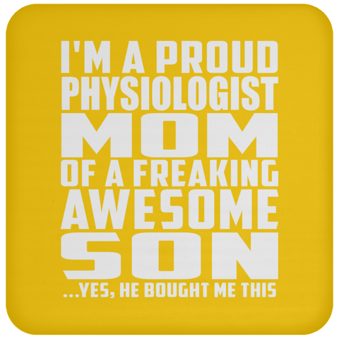 I'm A Proud Physiologist Mom Of A Freaking Awesome Son - Drink Coaster