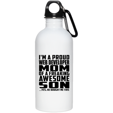 I'm A Proud Web Developer Mom Of A Freaking Awesome Son, He Bought Me This 23663 20 oz. Stainless Steel Water Bottle