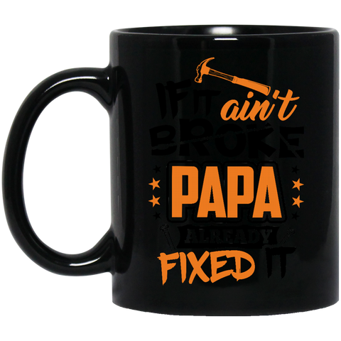 Ain't Broke Papa  Black Mug