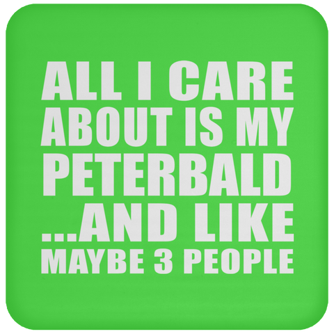 All I Care About Is My Peterbald And Like Maybe 3 People - Drink Coaster