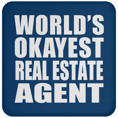 World's Okayest Real Estate Agent - Drink Coaster
