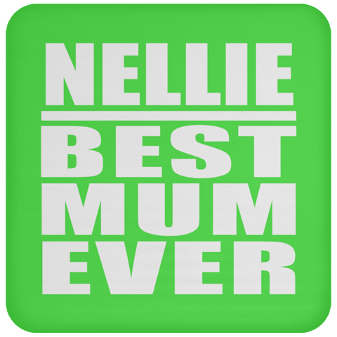 Nellie Best Mum Ever - Drink Coaster