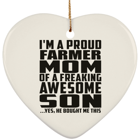 I'm A Proud Farmer Mom Of A Freaking Awesome Son, He Bought Me This SUBORNH Ceramic Heart Ornament