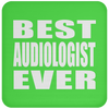 Best Audiologist Ever - Drink Coaster