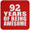 92 Years Of Being Awesome - Drink Coaster