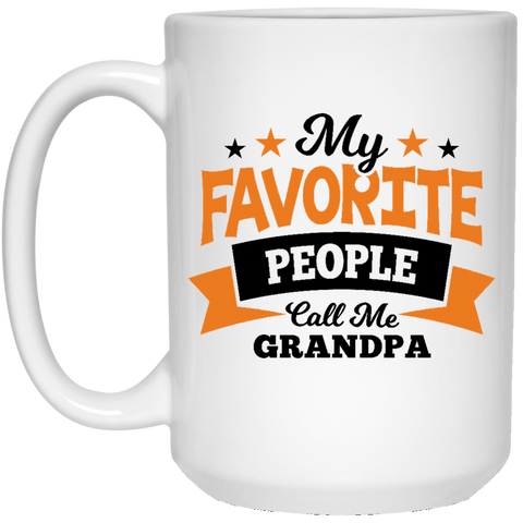 My Favorite People Call Me Grandpa  - 15oz Mug