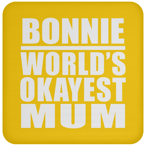 Bonnie World's Okayest Mum - Drink Coaster