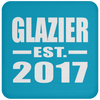 Glazier Established EST. 2017 - Drink Coaster