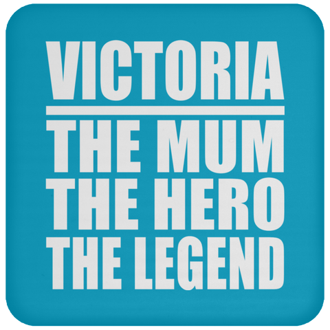 Victoria The Mum The Hero The Legend - Drink Coaster