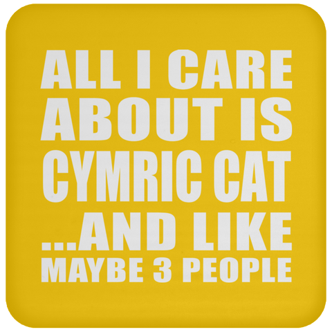 All I Care About Is Cymric Cat And Like Maybe 3 People - Drink Coaster