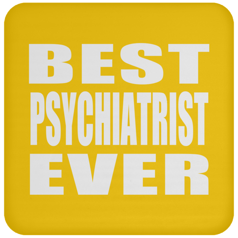 Best Psychiatrist Ever - Drink Coaster