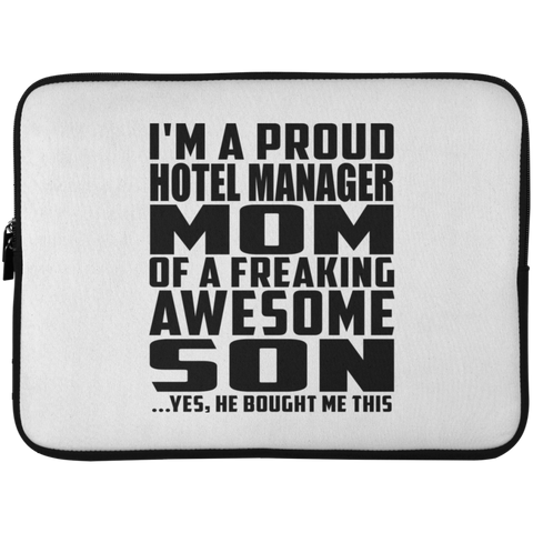I'm A Proud Hotel Manager Mom Of A Freaking Awesome Son, He Bought Me This Laptop Sleeve - 15 Inch