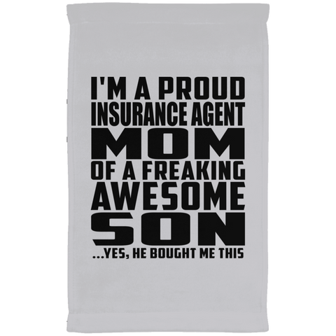 I'm A Proud Insurance Agent Mom Of A Freaking Awesome Son, He Bought Me This SUBTWL1118 Kitchen Towel