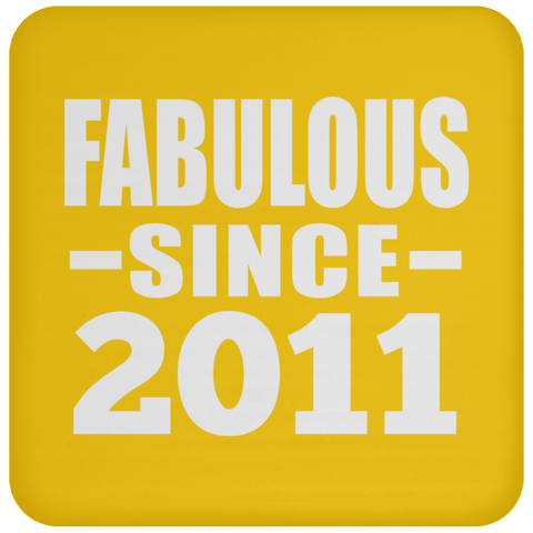 Fabulous Since 2011 - Drink Coaster