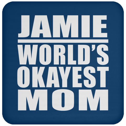 Jamie World's Okayest Mom - Drink Coaster