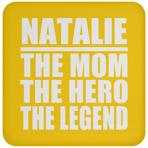 Natalie The Mom The Hero The Legend - Drink Coaster