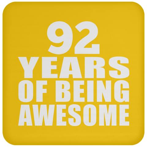 92 Years Of Being Awesome - Drink Coaster