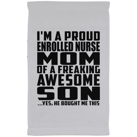 I'm A Proud Enrolled Nurse Mom Of A Freaking Awesome Son, He Bought Me This SUBTWL1118 Kitchen Towel