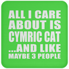 All I Care About Is Cymric Cat And Like Maybe 3 People - Drink Coaster