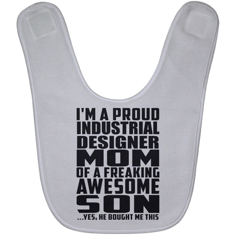 I'm A Proud Industrial Designer Mom Of A Freaking Awesome Son, He Bought Me This BABYBIB Baby Bib