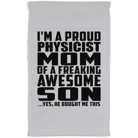 I'm A Proud Physicist Mom Of A Freaking Awesome Son, He Bought Me This SUBTWL1118 Kitchen Towel