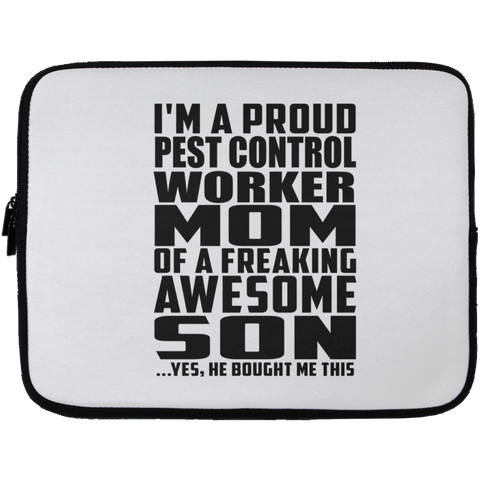 I'm A Proud Pest Control Worker Mom Of A Freaking Awesome Son, He Bought Me This Laptop Sleeve - 13 inch