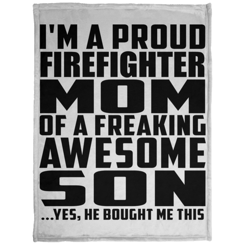 I'm A Proud Firefighter Mom Of A Freaking Awesome Son, He Bought Me This KP1703 Baby Velveteen Micro Fleece Blanket - 30x40