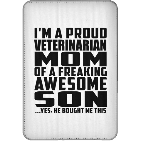 I'm A Proud Veterinarian Mom Of A Freaking Awesome Son, He Bought Me This iPad Mini Flip Case