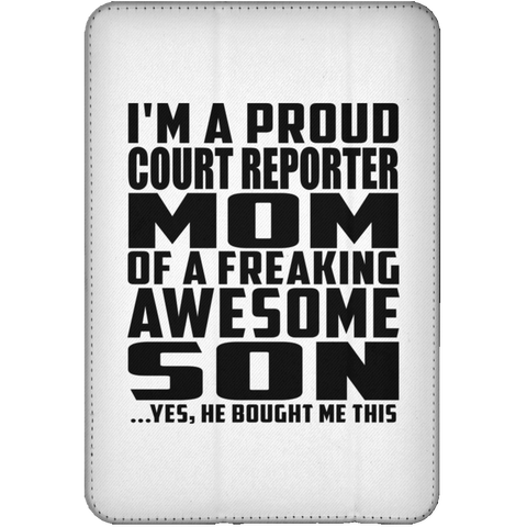 I'm A Proud Court Reporter Mom Of A Freaking Awesome Son, He Bought Me This iPad Mini Flip Case