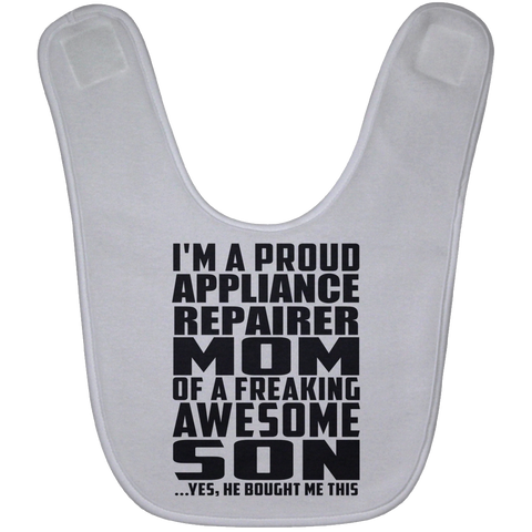 I'm A Proud Appliance Repairer Mom Of A Freaking Awesome Son, He Bought Me This BABYBIB Baby Bib