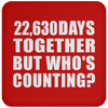 62nd Anniversary 22,630 Days Together But Who's Counting - Drink Coaster