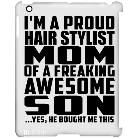 I'm A Proud Hair Stylist Mom Of A Freaking Awesome Son, He Bought Me This iPad Clip Case