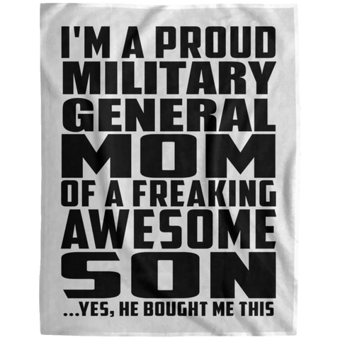 I'm A Proud Military General Mom Of A Freaking Awesome Son, He Bought Me This DP1729 Extra Large Velveteen Micro Fleece Blanket - 60x80