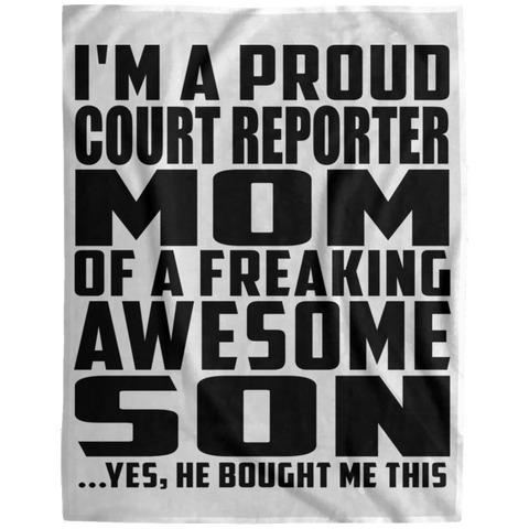 I'm A Proud Court Reporter Mom Of A Freaking Awesome Son, He Bought Me This DP1729 Extra Large Velveteen Micro Fleece Blanket - 60x80