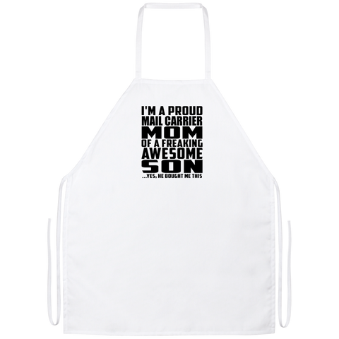 I'm A Proud Mail Carrier Mom Of A Freaking Awesome Son, He Bought Me This Apron