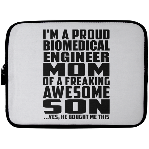 I'm A Proud Biomedical Engineer Mom Of A Freaking Awesome Son, He Bought Me This Laptop Sleeve - 10 inch