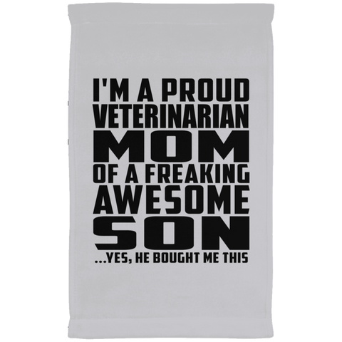 I'm A Proud Veterinarian Mom Of A Freaking Awesome Son, He Bought Me This SUBTWL1118 Kitchen Towel