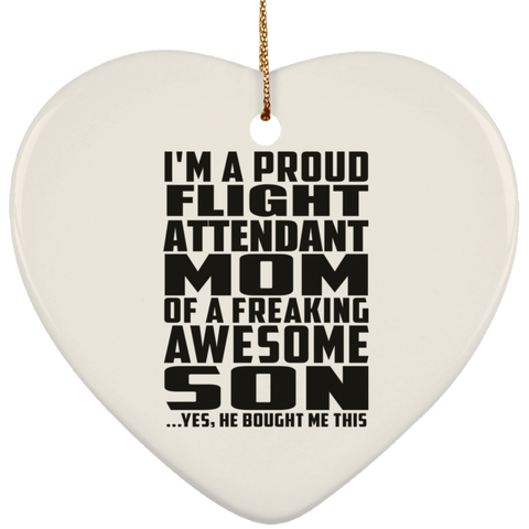 I'm A Proud Flight Attendant Mom Of A Freaking Awesome Son, He Bought Me This SUBORNH Ceramic Heart Ornament