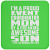 I'm A Proud Event Coordinator Mom Of A Freaking Awesome Son - Drink Coaster