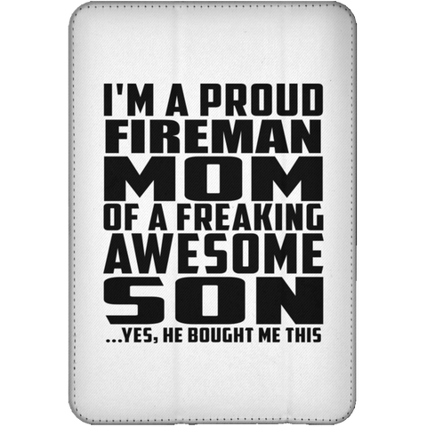 I'm A Proud Fireman Mom Of A Freaking Awesome Son, He Bought Me This iPad Mini Flip Case