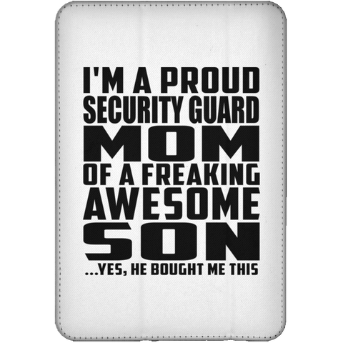 I'm A Proud Security Guard Mom Of A Freaking Awesome Son, He Bought Me This iPad Mini Flip Case