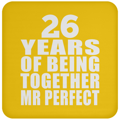 26 Years Of Being Together Mr Perfect - Drink Coaster