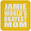 Jamie World's Okayest Mom - Drink Coaster