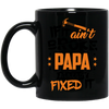 Ain't Broke Papa  Black Mug