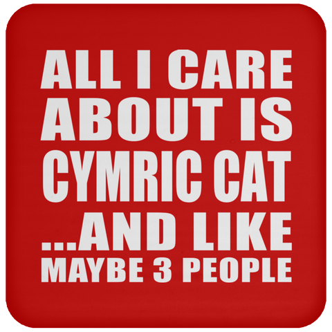 All I Care About Is Cymric Cat And Like Maybe 3 People - Drink Coaster