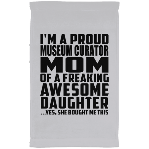 I'm A Proud Museum Curator Mom Of A Freaking Awesome Daughter, She Bought Me This SUBTWL1118 Kitchen Towel