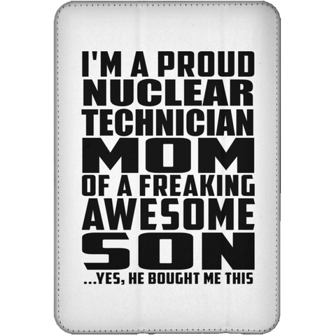 I'm A Proud Nuclear Technician Mom Of A Freaking Awesome Son, He Bought Me This iPad Mini Flip Case