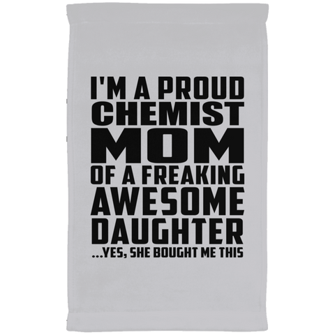 I'm A Proud Chemist Mom Of A Freaking Awesome Daughter, She Bought Me This SUBTWL1118 Kitchen Towel