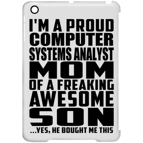 I'm A Proud Computer Systems Analyst Mom Of A Freaking Awesome Son, He Bought Me This iPad Mini Clip Case